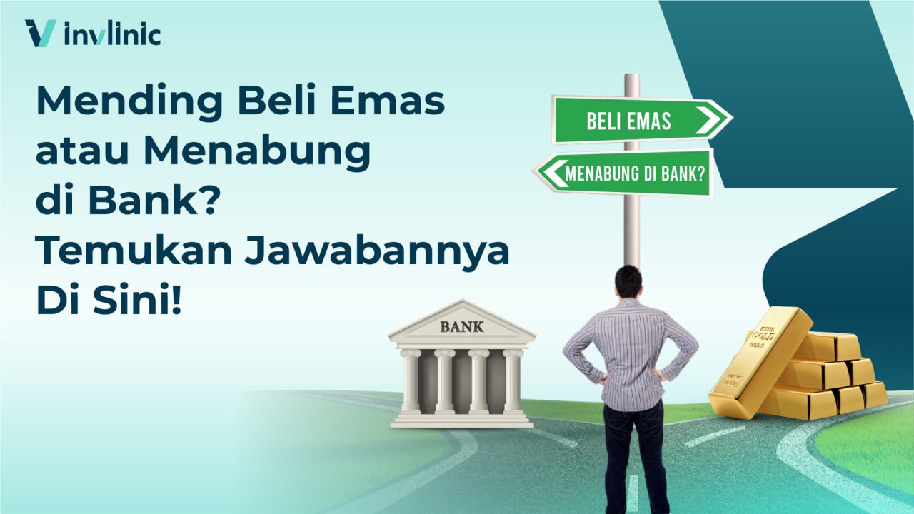 Mending Beli Emas atau Menabung di Bank? Temukan Jawabannya Di Sini!