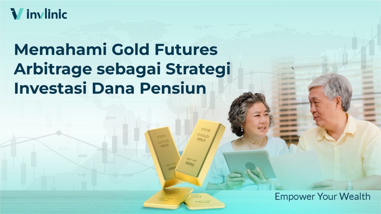 Memahami Gold Futures Arbitrage sebagai Strategi Investasi Dana Pensiun