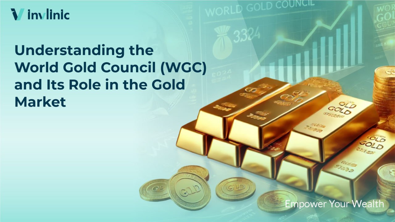 Understanding the World Gold Council (WGC) and Its Role in the Gold Market